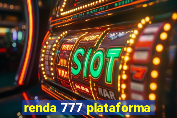 renda 777 plataforma